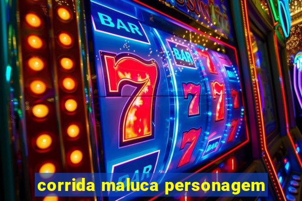 corrida maluca personagem